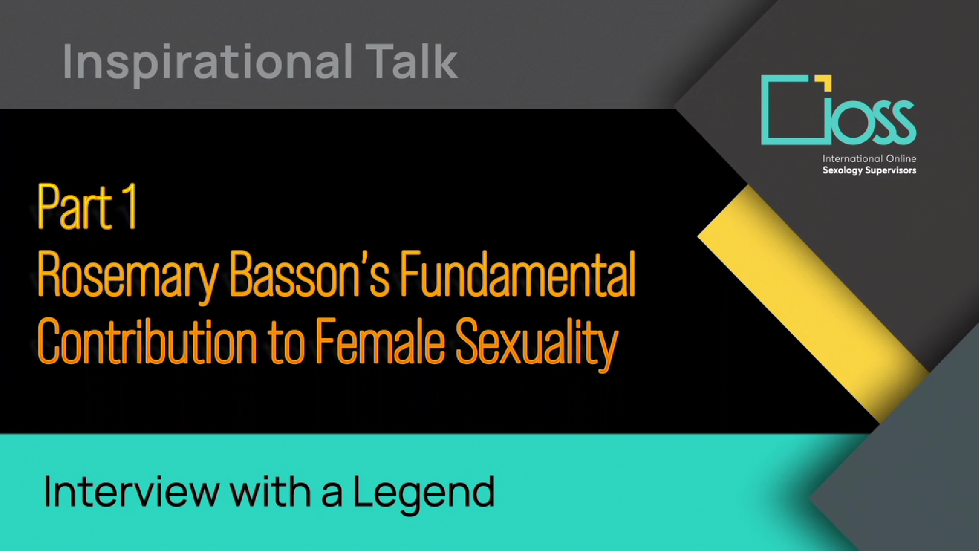 Part 1 Rosemary Basson’s Fundamental Contribution to Female Sexuality (Part 1 & 2)