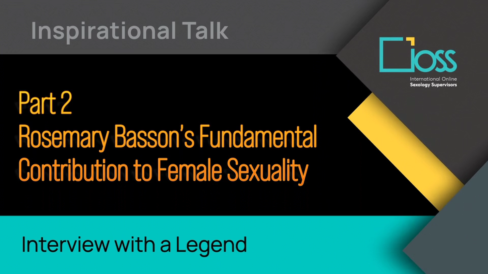 Part 2 Rosemary Basson’s Fundamental Contribution to Female Sexuality (Part 1 & 2)