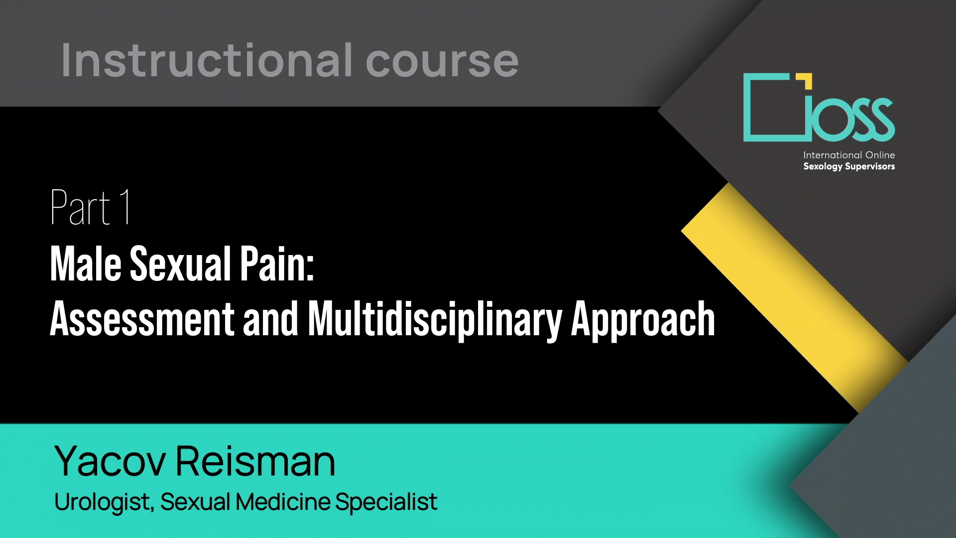 Part 1 Male Sexual Pain: Assessment and Multidisciplinary Approach (Part 1 & 2)
