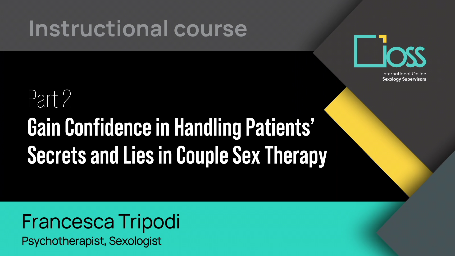 Part 2 Gain Confidence in Handling patients’ Secrets and Lies in Couple Sex Therapy (Part 1 & 2)